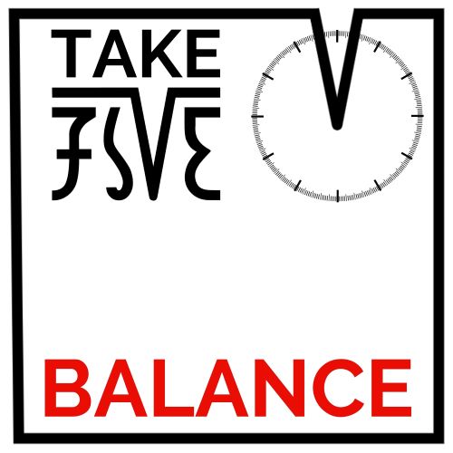 TAKE FIVE: Balance